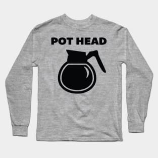 Pot Head (black print) Long Sleeve T-Shirt